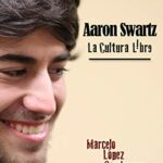 Aaron Swartz: la Cultura Libre (Snoop nº 3) (Spanish Edition)