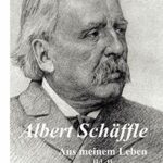 Albert Schäffle: Aus meinem Leben. Eine Autobiographie in zwei Bänden: Band 2