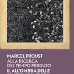 Alla ricerca del tempo perduto. All'ombra delle fanciulle in fiore (Vol. 2)