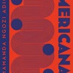 Americanah: Chimamanda Ngozi Adichie
