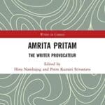 Amrita Pritam: The Writer Provocateur