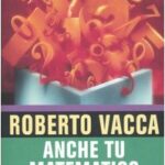 Anche tu matematico. La più chiara e facile introduzione alla scienza dei numeri