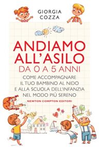 Andiamo all'asilo. Da 0 a 5 anni
