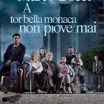 A Tor Bella Monaca non piove mai