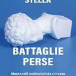 Battaglie perse. Montanelli ambientalista rimosso