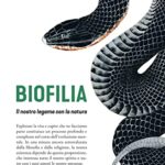 Biofilia. Il nostro legame con la natura