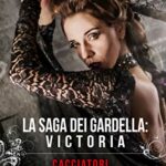 Cacciatori di vampiri: Victoria (La saga dei Gardella Vol. 1)