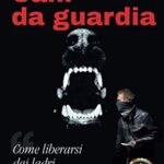 Cani da guardia: Come liberarsi dai ladri per sempre