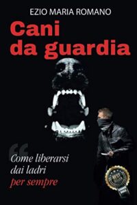 Cani da guardia: Come liberarsi dai ladri per sempre