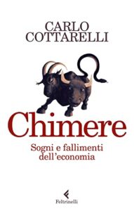 Chimere. Sogni e fallimenti dell'economia (Italiano)