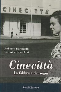 Cinecittà. La fabbrica dei sogni
