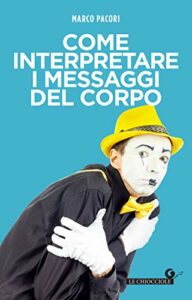 Come interpretare i messaggi del corpo