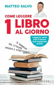 Come leggere 1 libro al giorno: Il manalue del ltteore rpaido e stretigaco