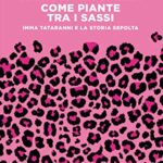 Come piante tra i sassi: Imma Tataranni e la storia sepolta (Le indagini di Imma Tataranni Vol. 1)