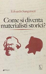 Come si diventa materialisti storici