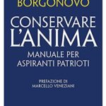 Conservare l'anima. Manuale per aspiranti patrioti