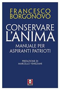 Conservare l'anima. Manuale per aspiranti patrioti