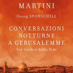 Conversazioni notturne a Gerusalemme. Sul rischio della fede