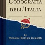 Corografia dell'Italia, Vol. 1 (Classic Reprint)