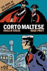 Corto Maltese - 2. Favola di Venezia: 125 anni di avventure (Corto Maltese, 125 anni di avventure)