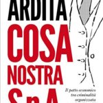 Cosa nostra S.p.A.: Il patto economico tra criminalità organizzata e colletti bianchi