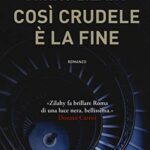 Così crudele è la fine