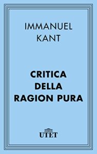 Critica della ragion pura (Classici del pensiero)
