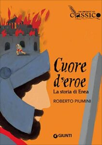 Cuore d'eroe: La storia di Enea