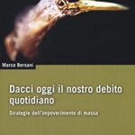 Dacci oggi il nostro debito quotidiano. Strategie dell'impoverimento di massa