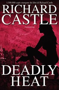 Deadly Heat (Nikki Heat - edizione italiana Vol. 5)