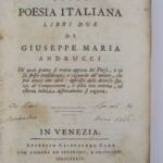 Della poesia italiana Libri due di Giuseppe Maria Andrucci. Né quali si tratta appieno del verso, e in se stesso considerato, e riguardo all'unione, che può avere con altri: appresso delle diverse spezie de' Componimenti, e della loro interna, ed esterna bellezza distintamente si ragiona.