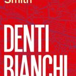 Denti bianchi (Oscar contemporanea)