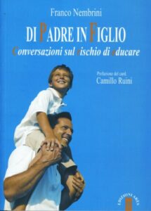 Di padre in figlio. Conversazioni sul rischio di educare