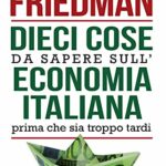 Dieci cose da sapere sull'economia italiana prima che sia troppo tardi
