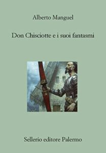 Don Chisciotte e i suoi fantasmi