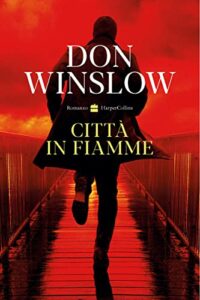 Don Winslow, Città in fiamme