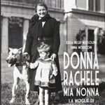 Donna Rachele mia nonna. La moglie di Benito Mussolini