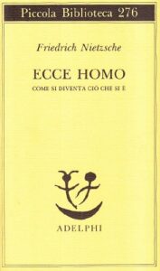 Ecce homo. Come si diventa ciò che si è