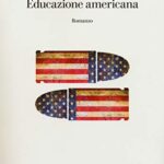 Educazione americana. Da Mani pulite ai segreti di Vladimir Putin, le confessioni di un infiltrato della CIA in Italia