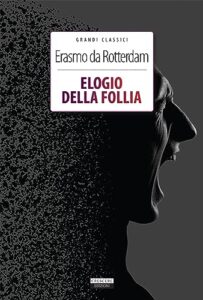Elogio della follia. Ediz. integrale. Con Segnalibro