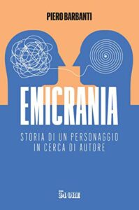 Emicrania. Storia di un personaggio in cerca di autore