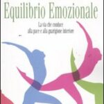 Equilibrio emozionale. La via che conduce alla pace e alla guarigione interiore