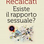 Esiste il rapporto sessuale?: Desiderio, amore e godimento