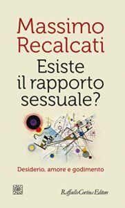 Esiste il rapporto sessuale?: Desiderio, amore e godimento