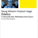 Estetica: Il manoscritto della «Bibliothèque Victor Cousin» (Piccola biblioteca Einaudi. Nuova serie Vol. 683)