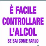 È facile controllare l'alcool se sai come farlo