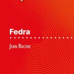 Fedra di Jean Racine (Analisi del libro): Analisi completa e sintesi dettagliata del lavoro