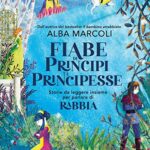 Fiabe di principi e principesse. Storie da leggere insieme per parlare di rabbia. Ediz. a colori