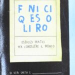 Finisci questo libro. Esercizi pratici per conoscere il mondo