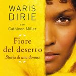 Fiore del deserto. Storia di una donna